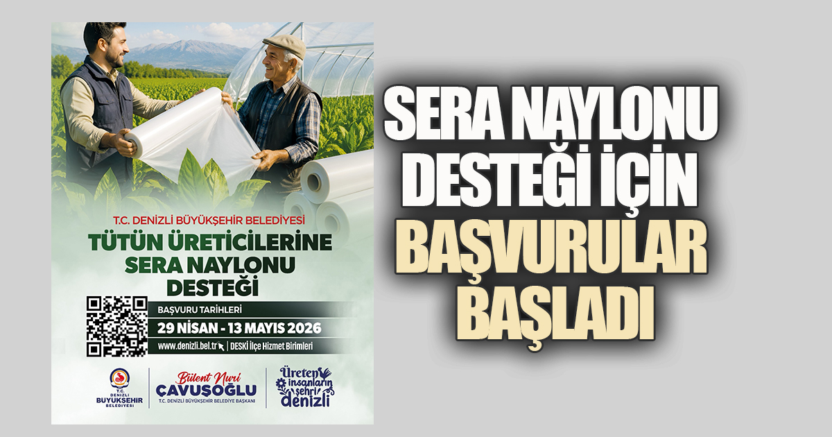 Denizli Büyükşehir'de Sera Naylonu Desteği için başvurular başladı