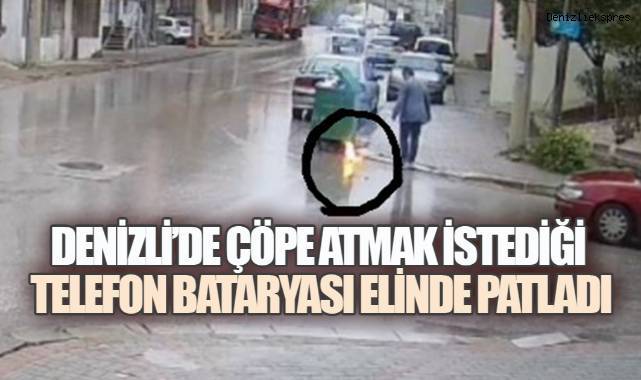 DENİZLİ'DE CEP TELEFONU BATARYASI ELİNDE PATLADI
