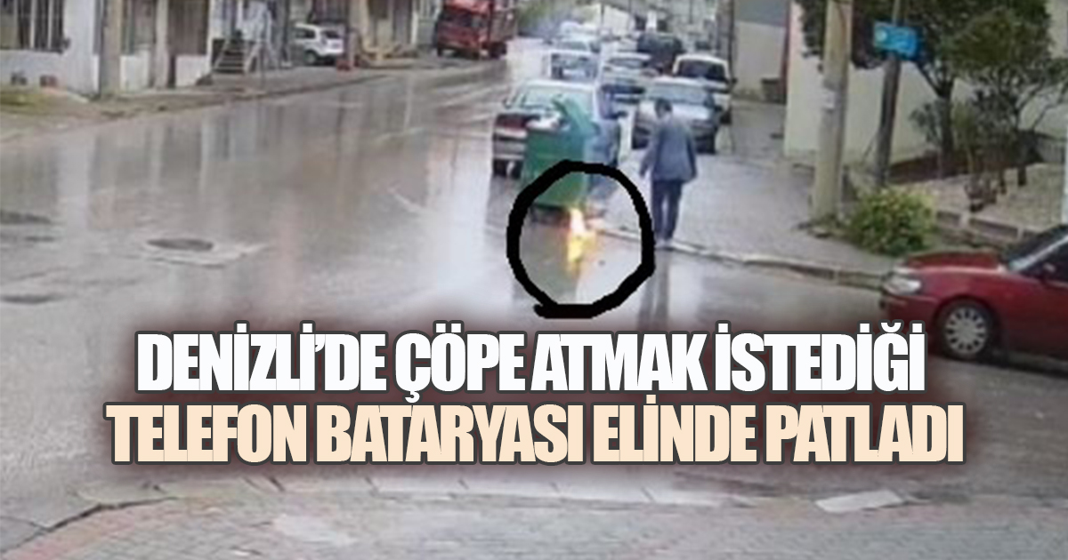 DENİZLİ'DE CEP TELEFONU BATARYASI ELİNDE PATLADI