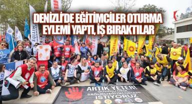 Denizli'de Eğitimciler Ayakta,'Okullarda Ölmek İstemiyoruz'