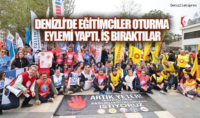 Denizli'de Eğitimciler Ayakta,'Okullarda Ölmek İstemiyoruz'