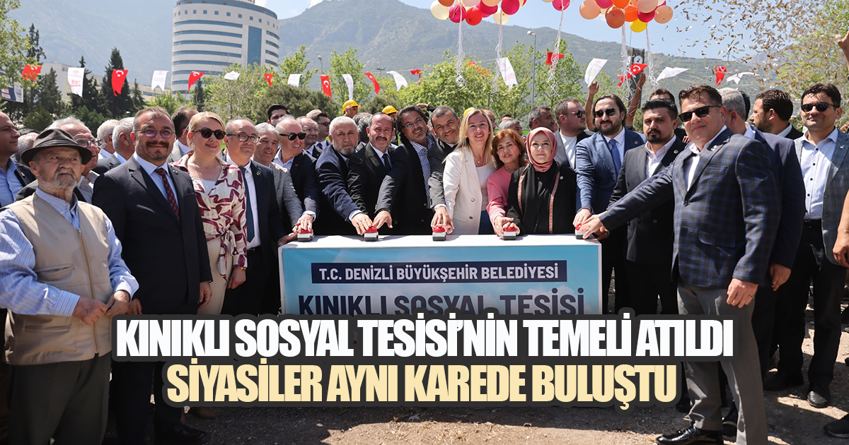 Denizli'de Kınıklı Sosyal Tesisi İçin Temel Atma Töreni Gerçekleştirildi
