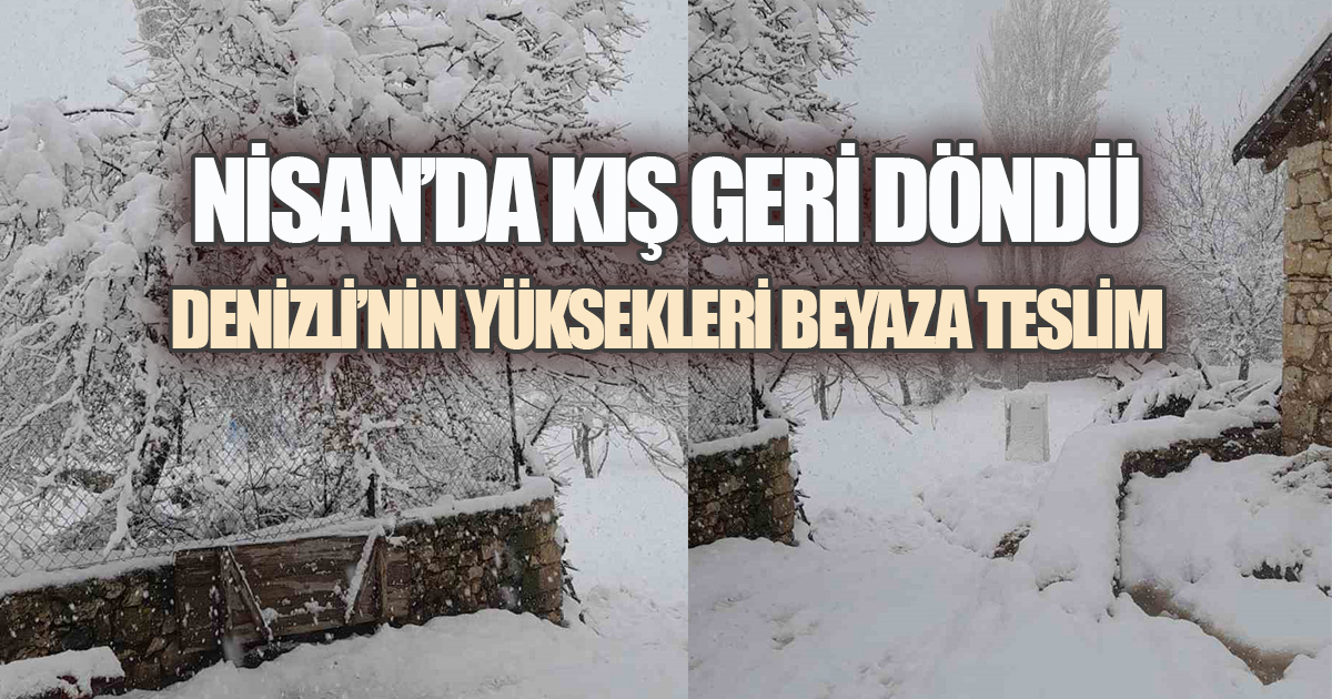 Denizli’de Mevsimler Karıştı: Yüksek Kesimlere Kar Yağdı