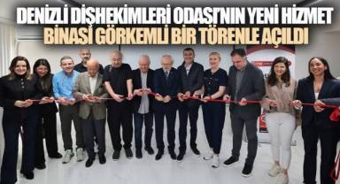 Denizli Dişhekimleri Odası'nın Yeni Hizmet Binası Görkemli Bir Törenle Açıldı