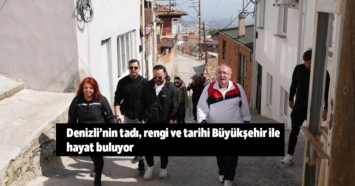 Denizli’nin tadı, rengi ve tarihi Büyükşehir ile hayat buluyor