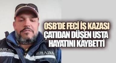 DENİZLİ OSB’DE ACI OLAY: ÇATIDAN DÜŞEN İŞÇİ KURTARILAMADI