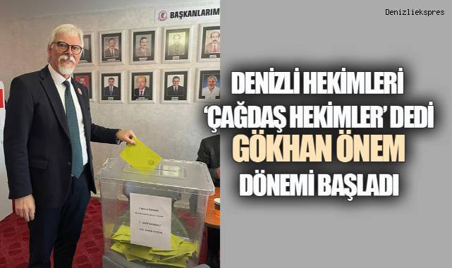 DENİZLİ TABİP ODASI BAŞKANI GÖKHAN ÖNEM OLDU