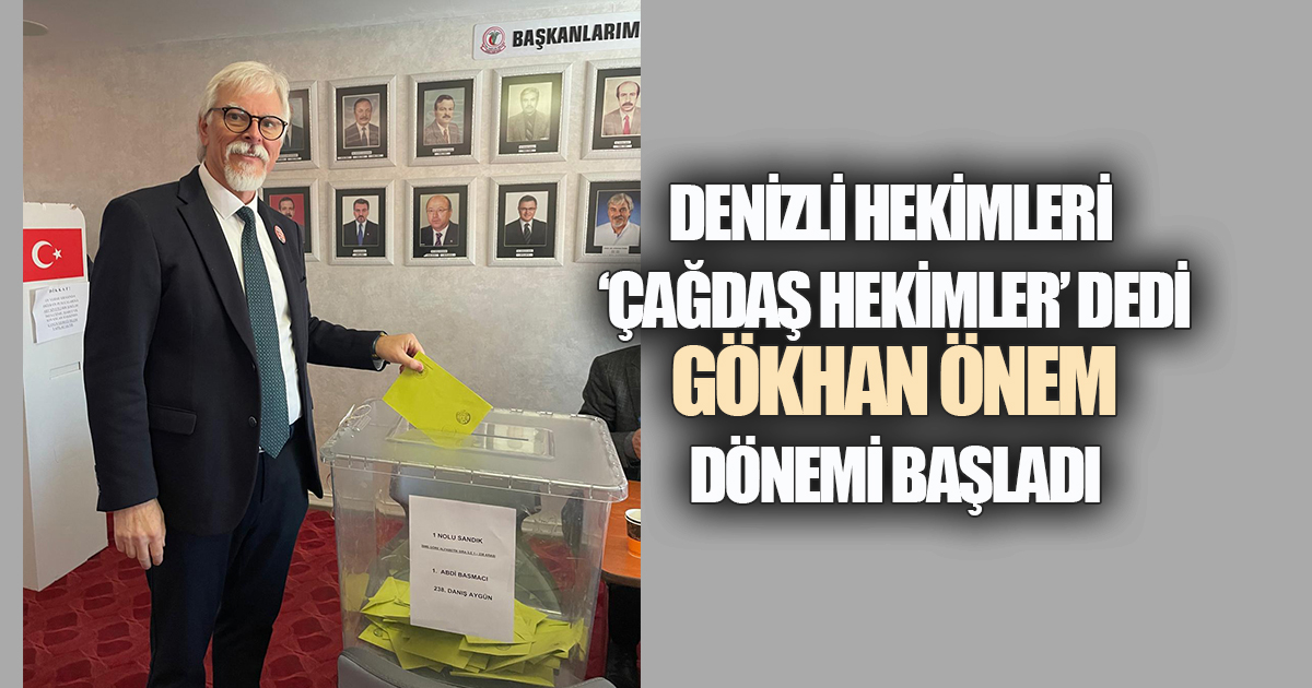 DENİZLİ TABİP ODASI BAŞKANI GÖKHAN ÖNEM OLDU