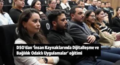 DSO’dan ‘İnsan Kaynaklarında Dijitalleşme ve Bağlılık Odaklı Uygulamalar’ eğitimi