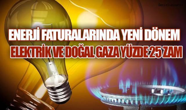 Enerji Faturalarında Yeni Dönem: Elektrik ve Doğal Gaza Yüzde 25 Zam