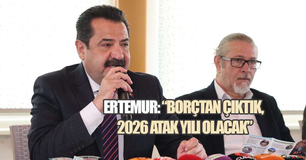 ERTEMUR'DAN 2026 VİZYONU: 