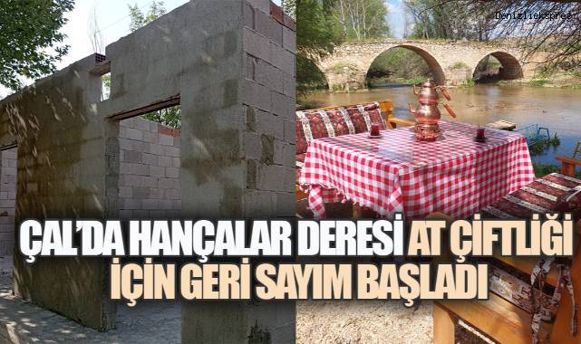 HANÇALAR DERESİ AT ÇİFTLİĞİ ÇAL'DA YAZA HAZIRLANIYOR