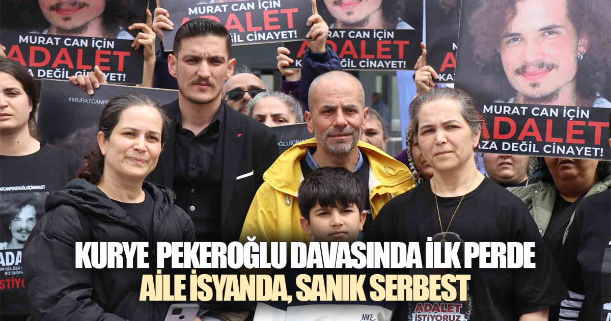 “Muratcan Pekeroğlu Davasında İlk Perde: Aile İsyanda, Sanık Serbest”