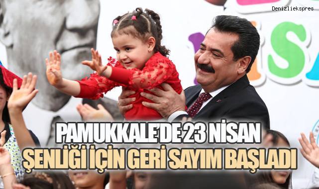 PAMUKKALE’DE 23 NİSAN ŞENLİĞİ İÇİN GERİ SAYIM BAŞLADI