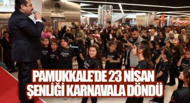 PAMUKKALE'DE 23 NİSAN ŞENLİĞİ KARNAVALA DÖNÜŞTÜ: BİNLERCE ÇOCUK EĞLENCEYE DOYDU