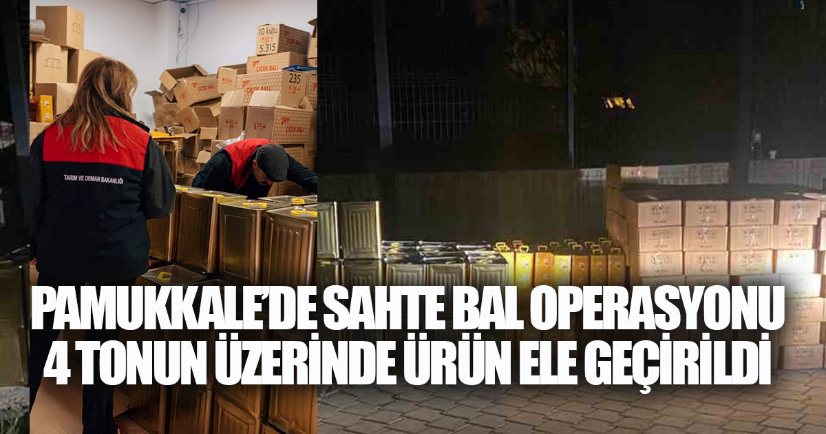 Pamukkale’de Sahte Bal Operasyonu: 4 Tonun Üzerinde Ürün Ele Geçirildi