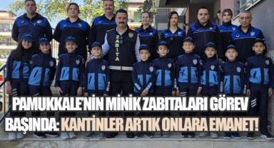 PAMUKKALE'NİN MİNİK ZABITALARI GÖREV BAŞINDA: KANTİNLER ARTIK ONLARA EMANET!