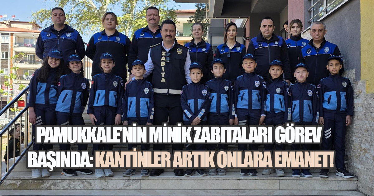 PAMUKKALE'NİN MİNİK ZABITALARI GÖREV BAŞINDA: KANTİNLER ARTIK ONLARA EMANET!