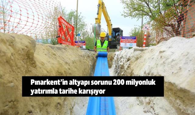 Pınarkent’in altyapı sorunu 200 milyonluk yatırımla tarihe karışıyor
