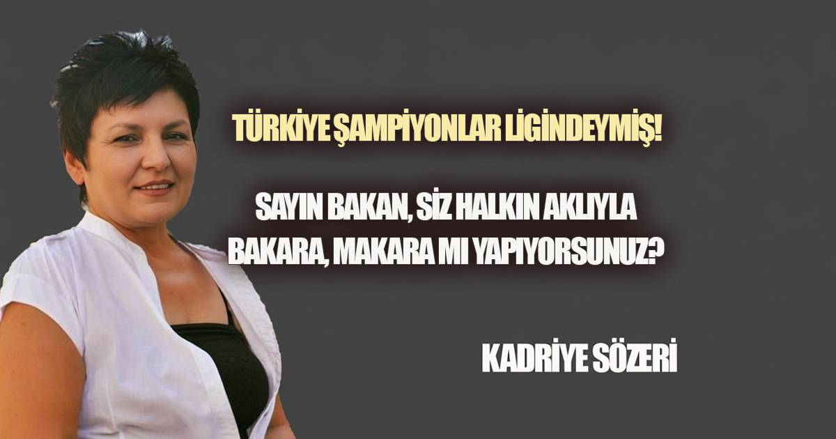 Şampiyonlar Ligi'ymiş... Mutfakta Yangın Var, Sayın Bakan Masal Anlatıyor!