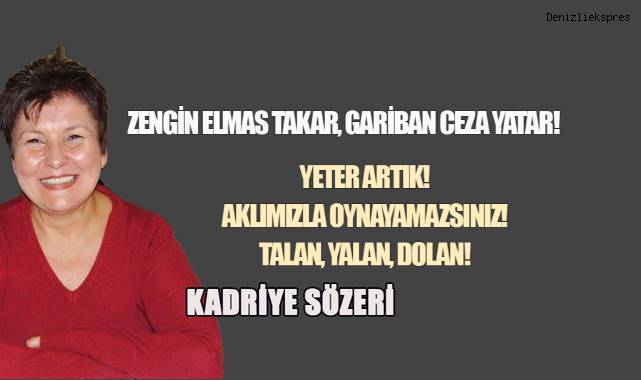 YETER ARTIK!  AKLIMIZLA OYNAYAMAZSINIZ!  TALAN, YALAN, DOLAN!