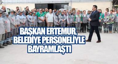 BAŞKAN ERTEMUR, PAMUKKALE İÇİN BİRLİKTE ÇALIŞTIĞI BELEDİYE PERSONELİYLE BAYRAMLAŞTI