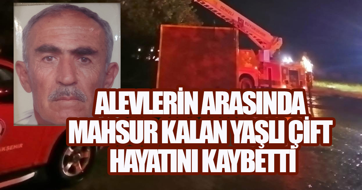 Bekilli'de Alevlerin Arasında Mahsur Kalan Yaşlı Çift Hayatını Kaybetti