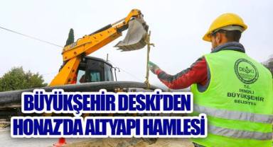 Büyükşehir DESKİ’den Honaz’da altyapı hamlesi