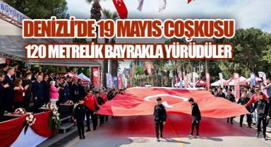 Denizli'de 19 Mayıs Coşkusu: 120 Metrelik Bayrakla Yürüdüler