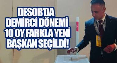 DESOB'DA DEMİRCİ DÖNEMİ: 10 OY FARKLA KAZANDI