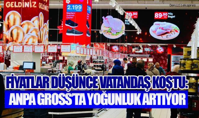 Fiyatlar Düşünce Vatandaş Koştu: Anpa Gross'ta Yoğunluk Artıyor