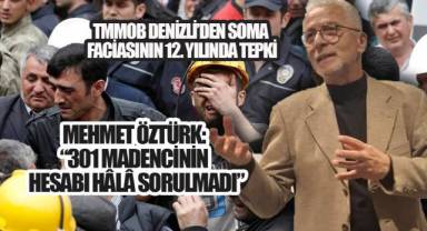 ÖZTÜRK'TEN SOMA FACİASININ 12. YILINDA TEPKİ: “CEZASIZLIK VİCDANLARI YARALADI”