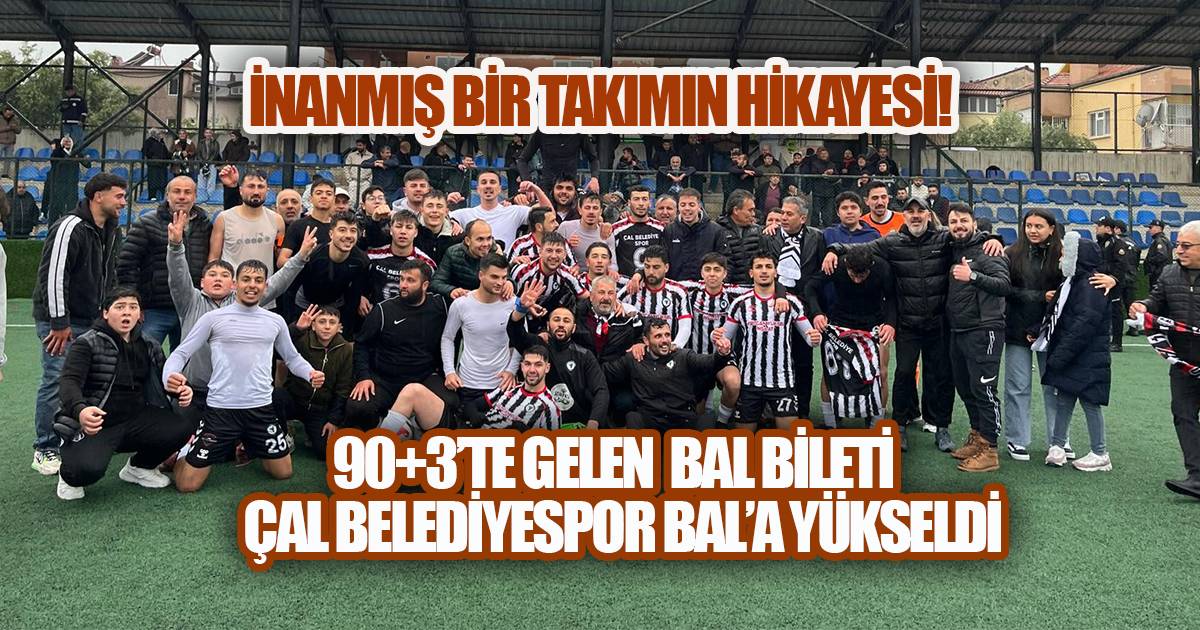 Son Saniyede Gelen Bal Bileti; Çal Belediyespor Tarih Yazdı