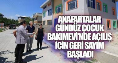 ANAFARTALAR GÜNDÜZ ÇOCUK BAKIMEVİ'NDE AÇILIŞ İÇİN GERİ SAYIM BAŞLADI