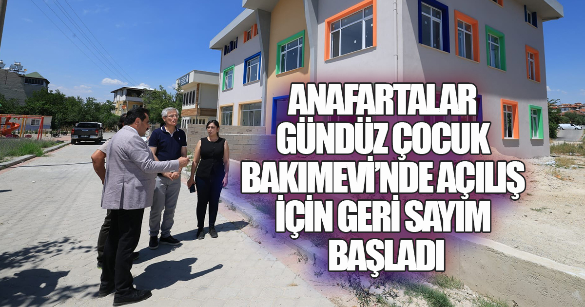 ANAFARTALAR GÜNDÜZ ÇOCUK BAKIMEVİ'NDE AÇILIŞ İÇİN GERİ SAYIM BAŞLADI