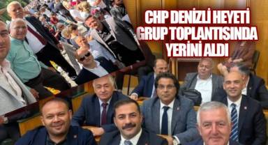 Ankara'daki CHP grup toplantısına Denizli damgası