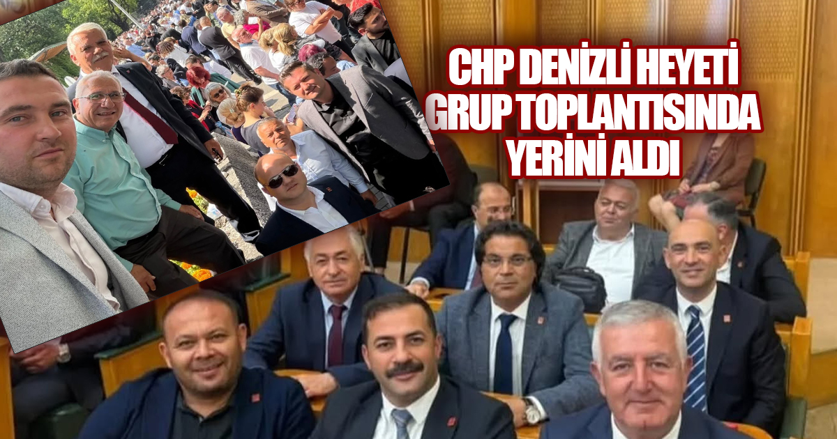 Ankara'daki CHP grup toplantısına Denizli damgası