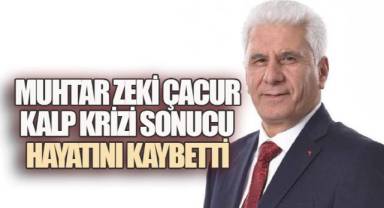 Asmalıevler Yasta: Muhtar Zeki Çacur Hayatını Kaybetti