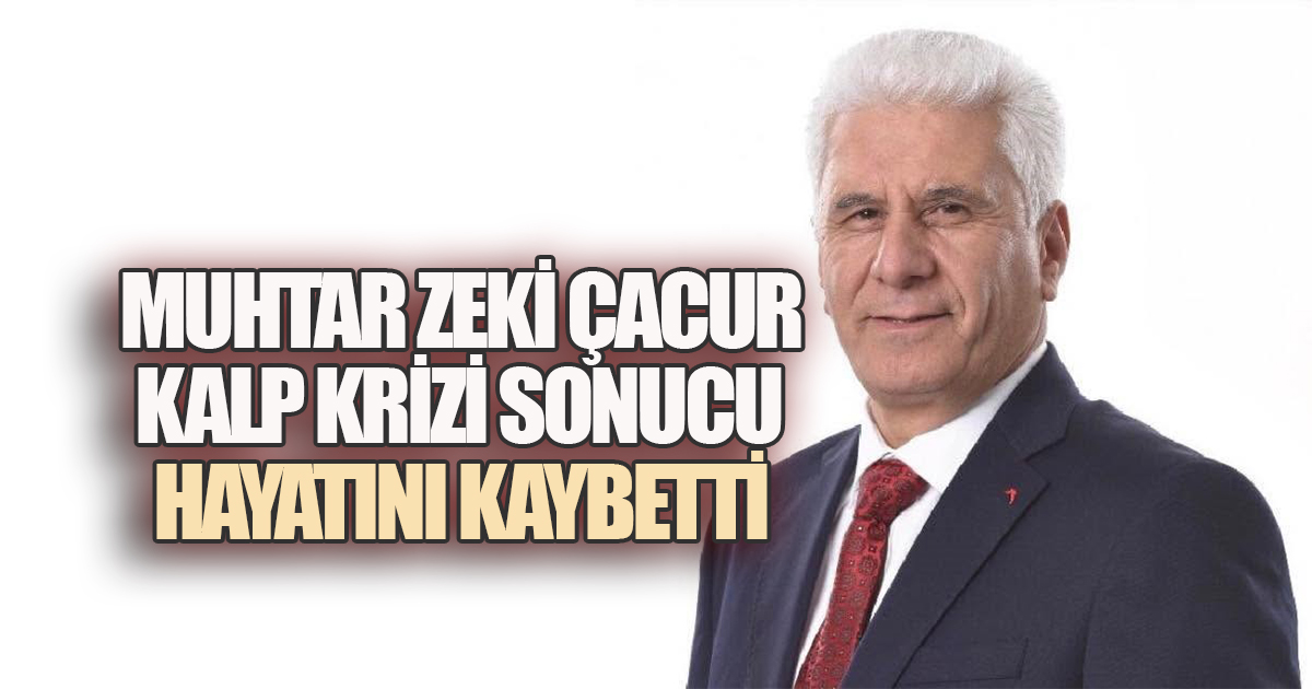 Asmalıevler Yasta: Muhtar Zeki Çacur Hayatını Kaybetti