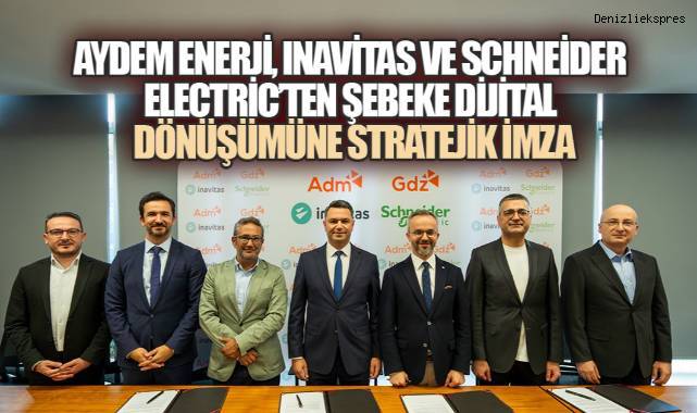 Aydem Enerji, Inavitas ve Schneider Electric'ten Şebeke Dijital Dönüşümüne Stratejik İmza