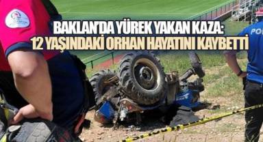 Baklan’dan Kahreden Haber: 12 Yaşındaki Orhan Traktör Kazasında Yaşamını Yitirdi