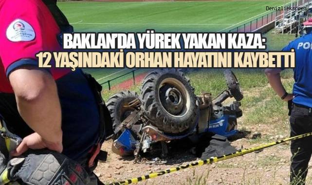 Baklan’dan Kahreden Haber: 12 Yaşındaki Orhan Traktör Kazasında Yaşamını Yitirdi