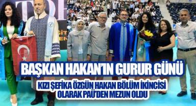 Başkan Hakan'ın Gurur Günü: Kızı Bölüm İkincisi Olarak PAÜ'den Mezun Oldu