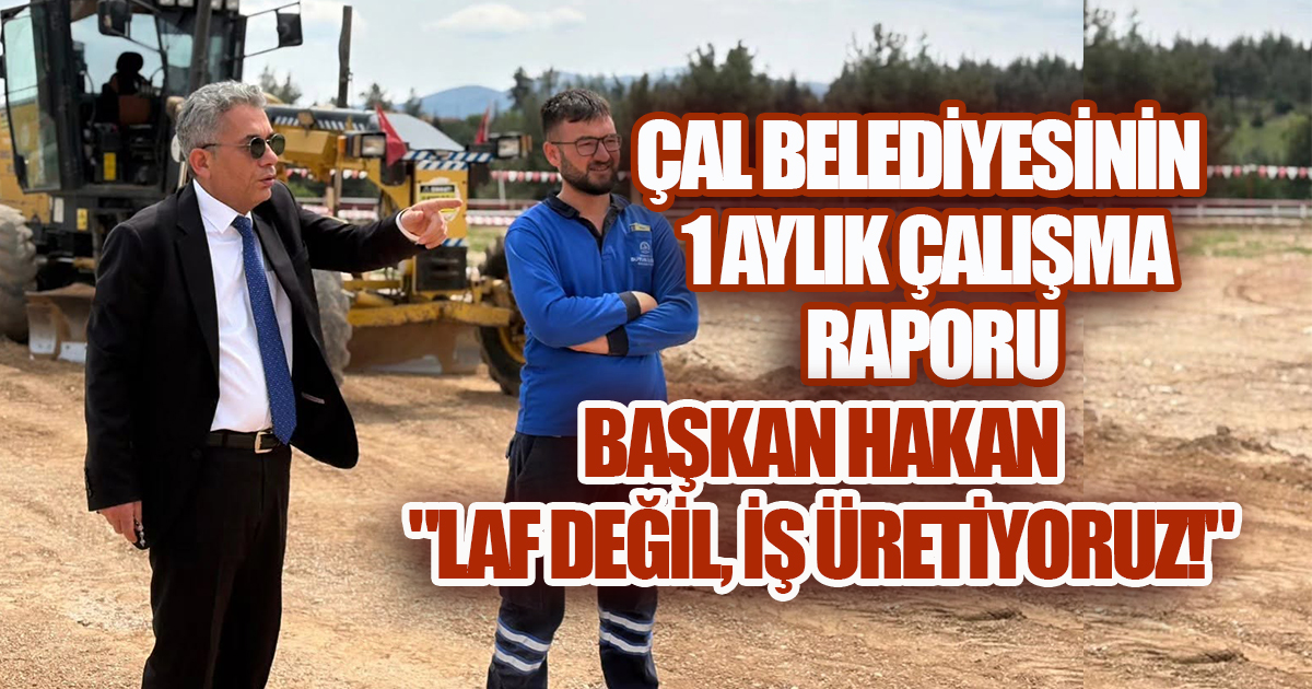 ÇAL'DA HAZİRAN BEREKETİ: BAŞKAN AHMET HAKAN'DAN MAHALLE MAHALLE HİZMET SEFERBERLİĞİ!