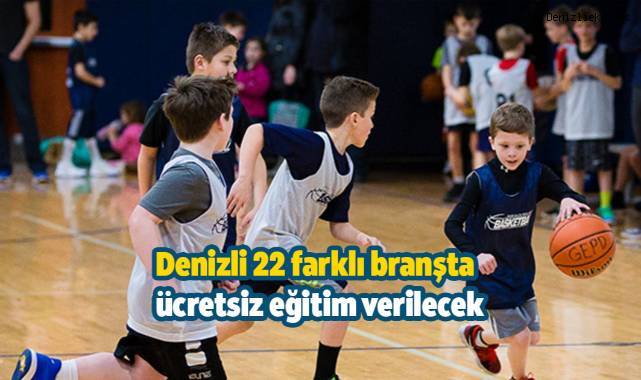 Denizli 22 farklı branşta ücretsiz eğitim verilecek