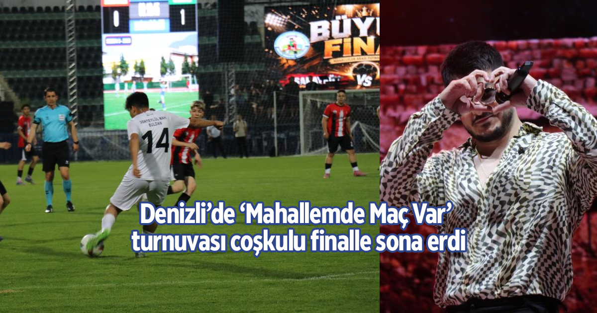 Denizli’de ‘Mahallemde Maç Var’ turnuvası coşkulu finalle sona erdi