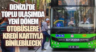Denizli'de Toplu Ulaşımda Yeni Dönem: Otobüslere Kredi Kartıyla Binilebilecek