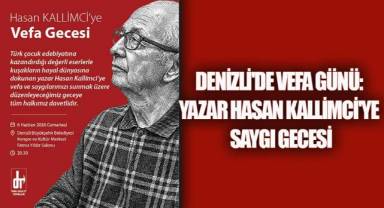 DENİZLİ'DE VEFA GÜNÜ: YAZAR HASAN KALLİMCİ'YE SAYGI GECESİ