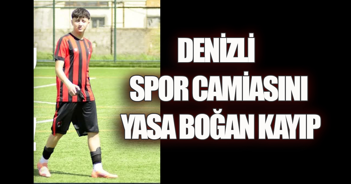 Denizli İdman Yurdu'nun Genç Futbolcusu Hayatını Kaybetti