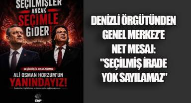 Denizli Örgütünden Genel Merkez'e Net Mesaj: 